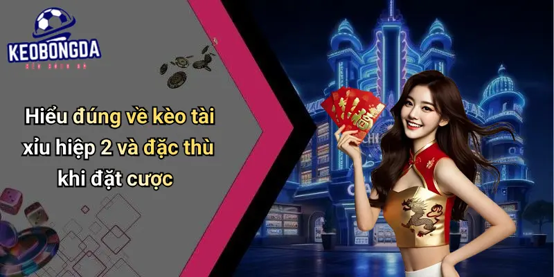 Kèo Tài Xỉu Hiệp 2