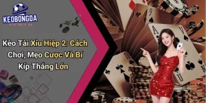 Kèo Tài Xỉu Hiệp 2