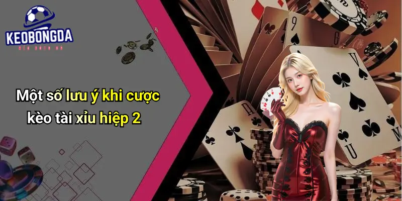 Kèo Tài Xỉu Hiệp 2