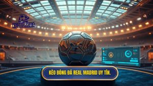 Kèo bóng đá Real Madrid: Bí kíp soi kèo và nhận định chuyên sâu