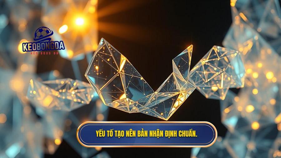 2. Yếu tố tạo nên bản nhận định chuẩn.