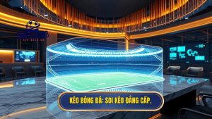 KÈO BÓNG ĐÁ_ Soi kèo đẳng cấp.