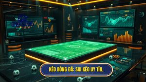 KÈO BÓNG ĐÁ_ Soi kèo uy tín.