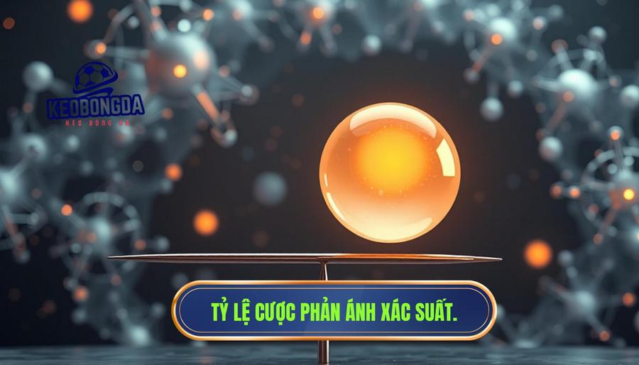 Bản chất cốt lõi: Tỷ lệ cược phản ánh xác suất xảy ra của sự kiện